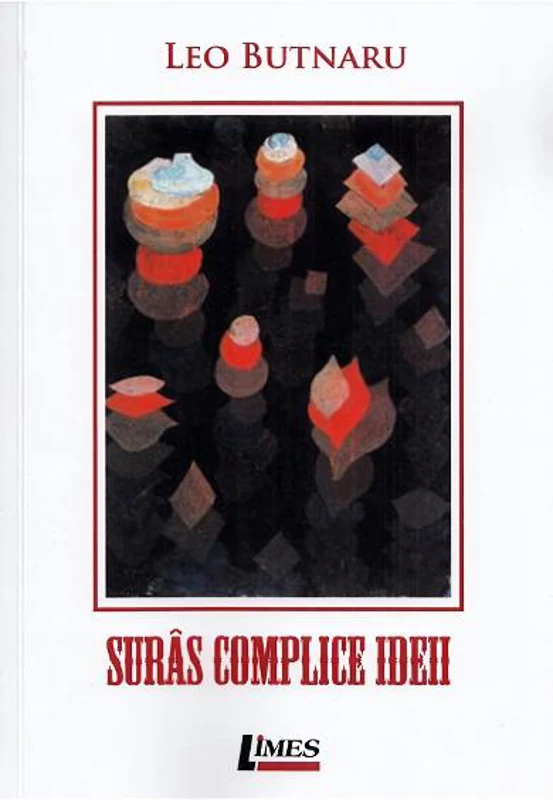 Surâs complice ideii - Paperback brosat - Leo Butnaru - Limes