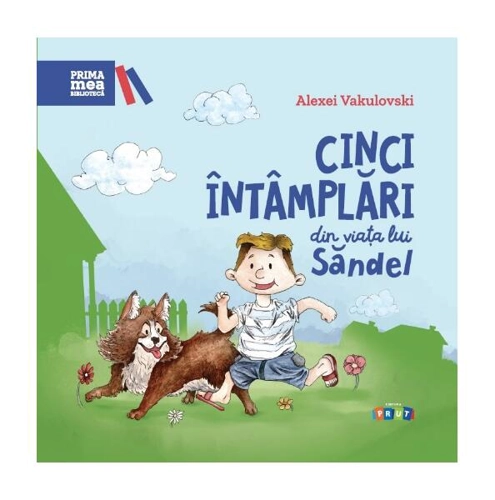 Cinci întâmplări din viața lui Săndel - Hardcover - Alexei Vakulovski - Prut