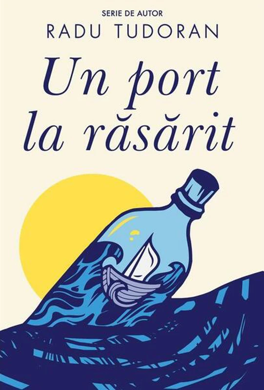 Un port la răsărit - Paperback brosat - Radu Tudoran - Cartea Românească | Art
