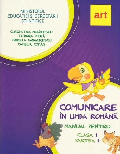 Comunicare în limba română. Manual pentru Clasa I, partea I (+ CD) - Paperback brosat - Cleopatra Mihăilescu, Tudora Piţilă, Crinela Grigorescu, Camelia Coman - Art Klett