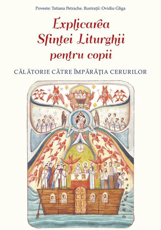 Explicarea Sfintei Liturghii pentru copii - Paperback brosat - Ovidiu Gliga, Tatiana Petrache - Sophia
