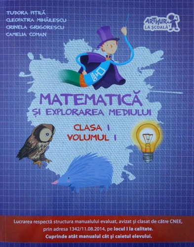 Matematică și explorarea mediului. Clasa I (Vol. I) - Paperback brosat - Tudora Piţilă, Cleopatra Mihăilescu, Crinela Grigorescu, Camelia Coman - Art Klett