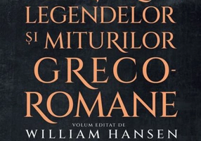 Cartea poveștilor, legendelor și miturilor greco-romane - Paperback brosat - Anca Bărbulescu, William Hansen - Humanitas