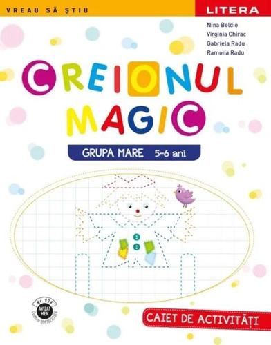 Creionul Magic | Grupa mare - Paperback - Gabriela Radu, Nina Beldie, Ramona Mocanu, Virginia Chirac - Litera
