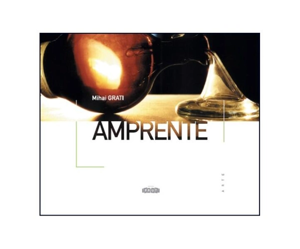 Amprente - Paperback brosat - Mihail Grati - Prut