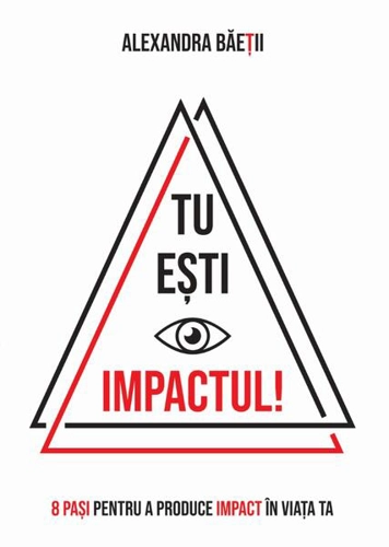 Tu ești impactul! - Paperback brosat - Alexandra Băeții - Letras