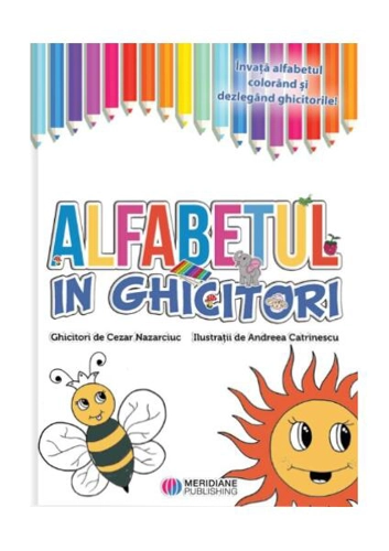 Alfabetul în ghicitori - Paperback brosat - Cezar Nazarciuc - Meridiane Publishing