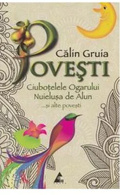 Povești. Ciuboțelele Ogarului. Nuielușa de Alun și alte povești - Paperback brosat - Călin Gruia - Agora