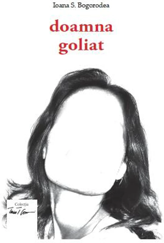 Doamna Goliat - Paperback brosat - Ioana S. Bogorodea - Tracus Arte