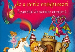 Bucuria de a scrie compuneri. Exerciții de scriere creativă (Clasele I-IV) - Paperback - Marcela Peneş, Celina Iordache - Aramis