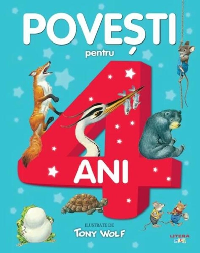 Povești pentru 4 ani - Paperback brosat - Tony Wolf - Litera mică