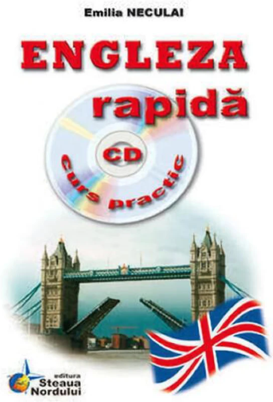 Engleza rapidă - curs practic cu CD - Paperback brosat - Emilia Neculai - Steaua Nordului