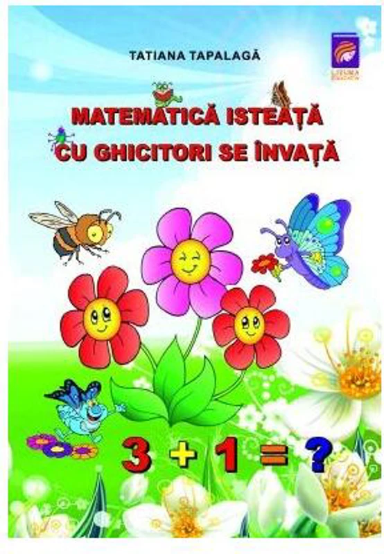 Matematica isteață cu ghicitori se învață - Paperback - Tatiana Tapalagă - Lizuka Educativ