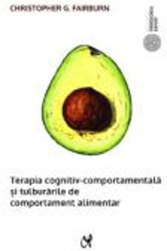 Terapia cognitiv-comportamentala si tulburarile de comportament alimentar, editie de buzunar - Christopher G. Fairburn