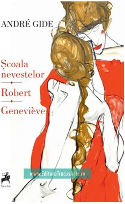 Școala nevestelor • Robert • Geneviève - Paperback brosat - André Gide - Tracus Arte