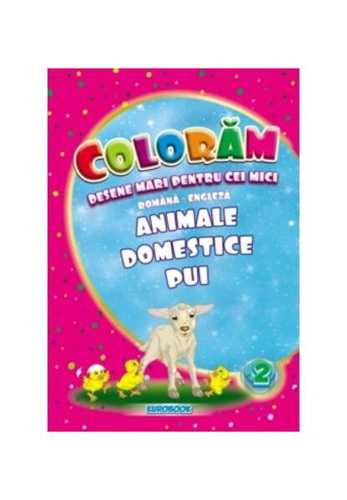 Animale domestice pui. Desene mari pentru cei mici română-engleză - Paperback - Eurobookids