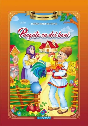 Carte de colorat cu povești scrisă cu litere mari de tipar. Punguța cu doi bani - Paperback - Eurobookids