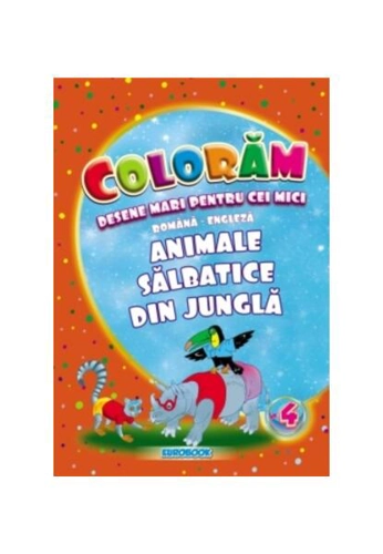 Animale sălbatice din junglă. Desene mari pentru cei mici română-engleză - Paperback - Eurobookids