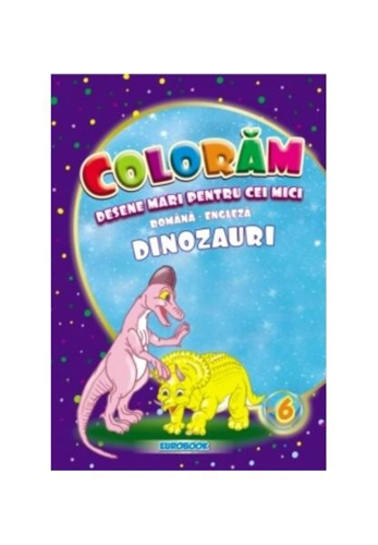Dinozauri. Desene mari pentru cei mici română-engleză - Paperback - Eurobookids