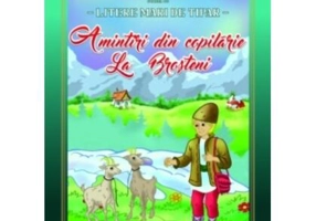 Amintiri din copilărie - La Broșteni - Paperback - Eurobookids