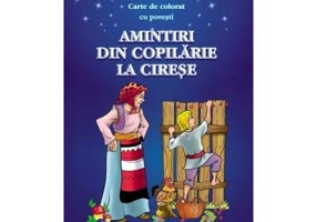 Amintiri din copilărie - La cireșe - Paperback - Eurobookids