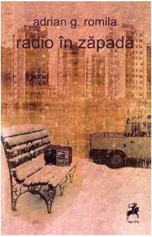 Radio în zăpadă - Paperback brosat - Adrian G. Romila - Tracus Arte
