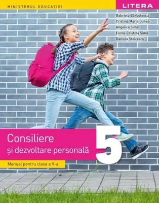 Manual. Consiliere și dezvoltare personală. Clasa a V-a - Paperback brosat - Angelica Sima, Cristina Maria Gunea, Daniela Stoicescu, Gabriela Bărbulescu, Elena-Cristina Sima - Litera