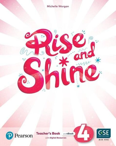 Rise and Shine A1+, Level 4, Teacher's Book and eBook with Digital Resources - Paperback brosat - Michelle Worgan - Pearson