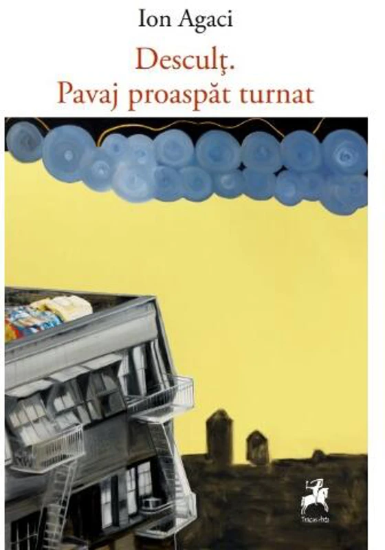 Desculț. Pavaj proaspăt turnat - Paperback brosat - Ion Agaci - Tracus Arte