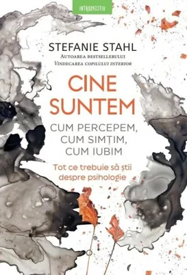 Cine suntem. Cum percepem, cum simțim, cum iubim - Paperback brosat - Stefanie Stahl - Litera