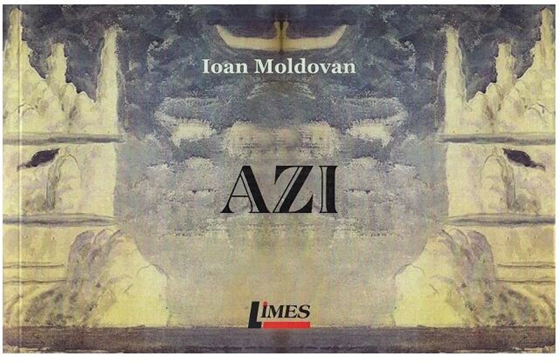 Azi - Paperback brosat - Ioan Moldovan - Limes