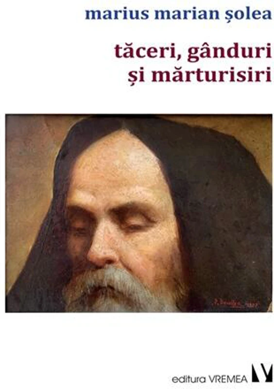 Tăceri, gânduri și mărturisiri - Paperback brosat - Marius Marian Șolea - Vremea