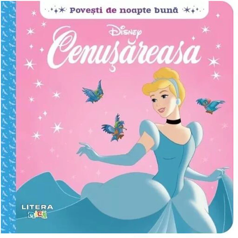 Disney. Povești de noapte bună. Cenușăreasa - Hardcover - Disney - Litera mică