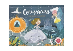 Cenușăreasa. O poveste pop-up cu imagini 3D - Board book - Prut