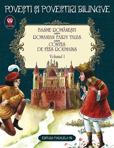 Basme românești. Romanian fairy tales. Contes de fees roumains (Vol. 1) - Paperback brosat - Ion Creangă, Petre Ispirescu - Paralela 45