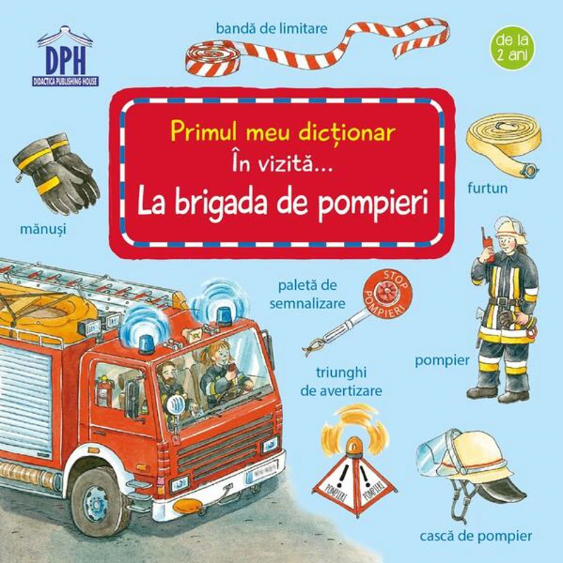 În vizită la Brigada de Pompieri - Hardcover - Susanne Gernhäuser - Didactica Publishing House