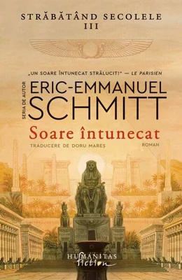 Soare întunecat (Vol. 3) - Paperback brosat - Eric-Emmanuel Schmitt - Humanitas Fiction