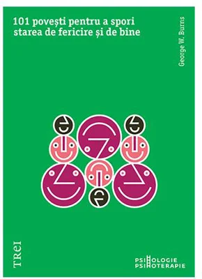 101 povești pentru a spori starea de fericire și de bine - Paperback brosat - Trei