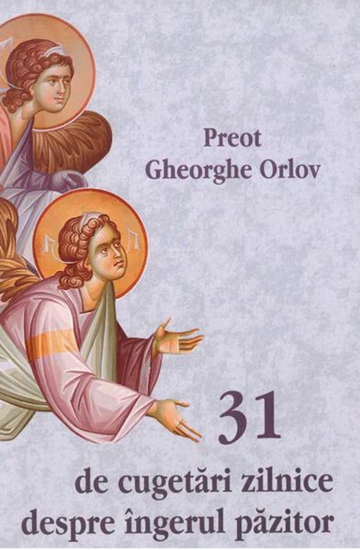 31 de cugetări zilnice despre îngerul păzitor - Paperback brosat - Egumenița