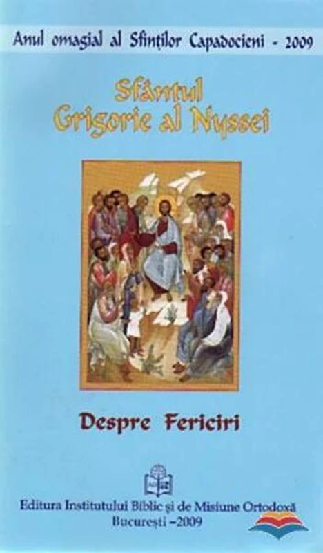 Despre fericiri - Paperback brosat - Sfântul Grigorie al Nyssei - Institutului Biblic şi de Misiune Ortodoxă