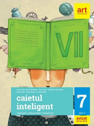 Caietul inteligent. Literatură, limba română, comunicare. Pentru clasa a VII-a. Semestrul II - Paperback brosat - Elena Cârstocea, Ana Coman, Monica H. Columban, Victoria Gal, Dorina Kudor, Lenuța Sfîrlea, Florin Ioniţă - Art Klett