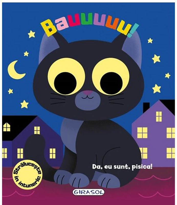 Bauuuuu! Da, eu sunt, pisica! - Hardcover - *** - Girasol