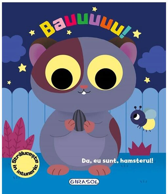Bauuuuu! Da, eu sunt, hamsterul! - Hardcover - *** - Girasol