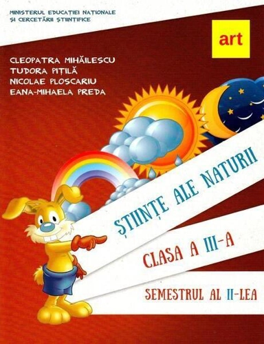 Științe ale naturii. Manual pentru Clasa a III-a Semestrul al II-lea (+ CD) - Paperback - Cleopatra Mihăilescu, Tudora Piţilă, Nicolae Ploscariu, Eana-Mihaela Preda - Art Klett