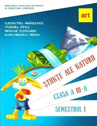 Științe ale naturii. Manual pentru Clasa a III-a Semestrul I (+ CD) - Paperback - Cleopatra Mihăilescu, Tudora Piţilă, Nicolae Ploscariu, Eana-Mihaela Preda - Art Klett