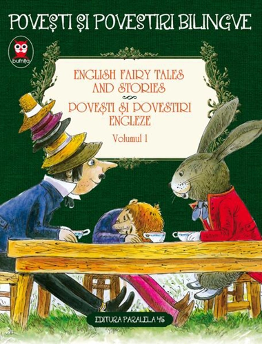 Povești și povestiri bilingve. English fairy tales and stories. Povești și povestiri engleze (Vol. I) - Paperback brosat - Oscar Wilde, D.H. Lawrence, Lewis Carroll - Paralela 45