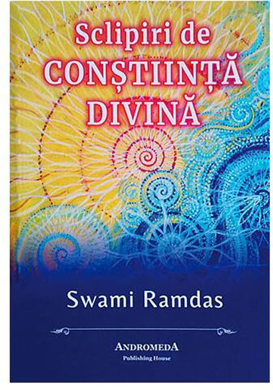 Sclipiri de conştiinţă divină - Paperback brosat - Swami Ramdas - Andromeda