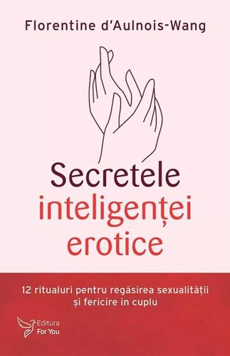 Secretele inteligenţei erotice - Paperback brosat - For You