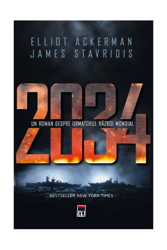 2034 - Un roman despre următorul război mondial - Paperback brosat - Elliot Ackerman, James Stavridis - RAO
