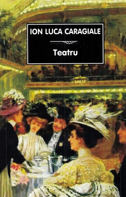 Teatru - Paperback brosat - Ion Luca Caragiale - Tana